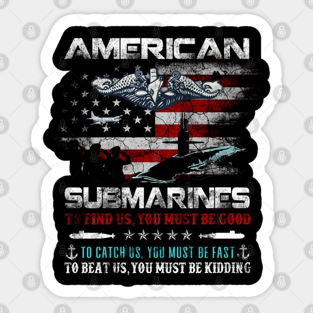 American Submarines Veteran You Fast Kidding - Gift for Veterans Day 4th of July or Patriotic Memorial Day Sticker by Oscar N Sims